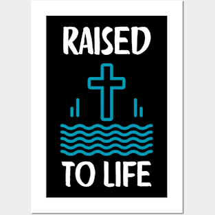 Raised To Life Christian Baptism New Believer Posters and Art